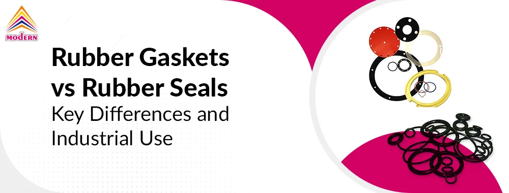 Rubber Gaskets vs Rubber Seals Key Differences and Industrial Uses